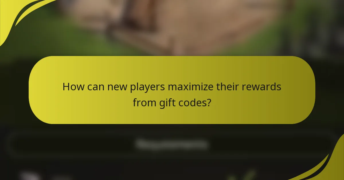 How can new players maximize their rewards from gift codes?