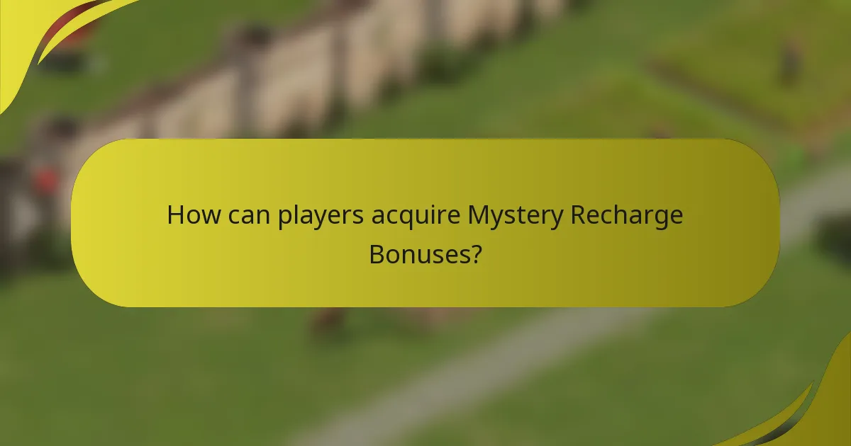 How can players acquire Mystery Recharge Bonuses?