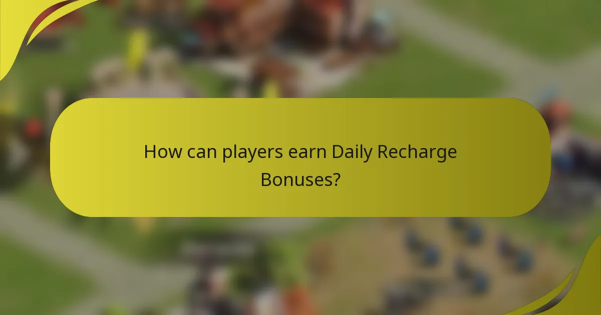 How can players earn Daily Recharge Bonuses?