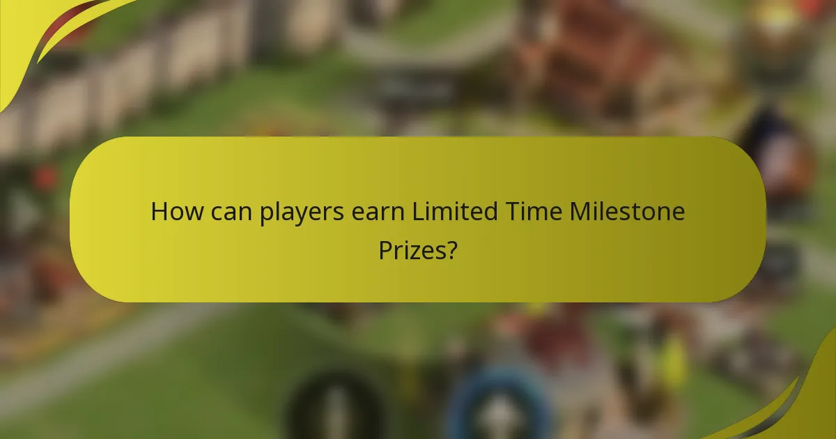 How can players earn Limited Time Milestone Prizes?