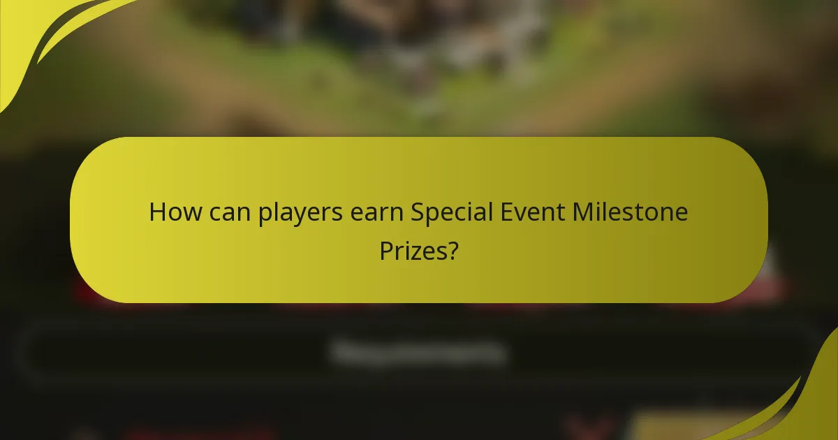 How can players earn Special Event Milestone Prizes?