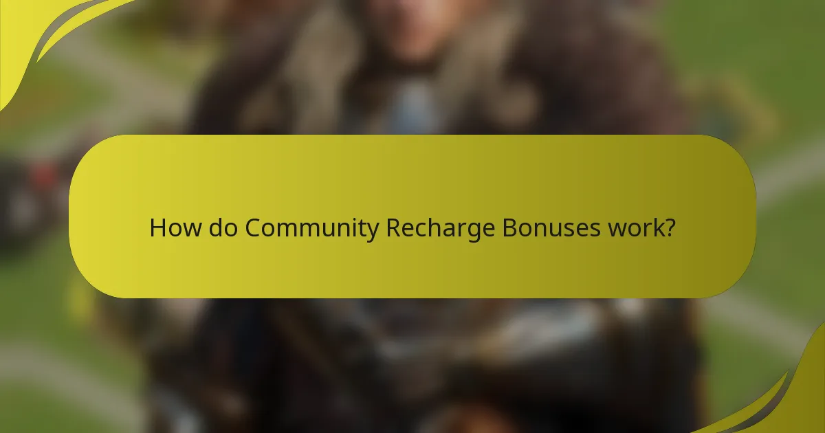 How do Community Recharge Bonuses work?