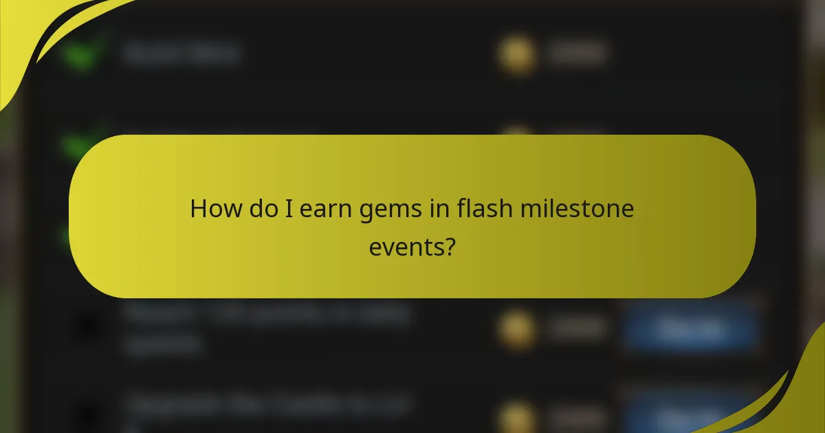 How do I earn gems in flash milestone events?