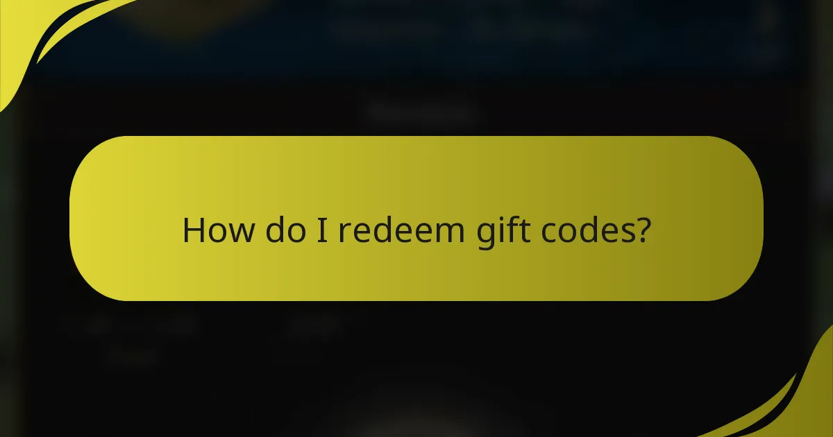 How do I redeem gift codes?