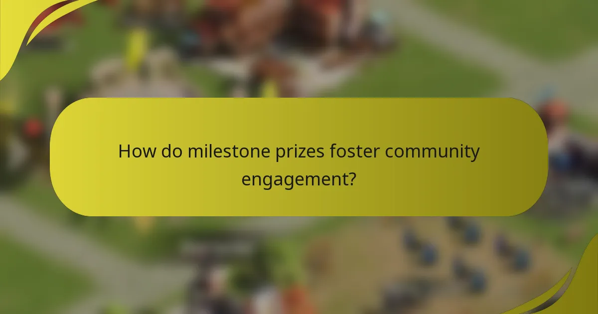 How do milestone prizes foster community engagement?
