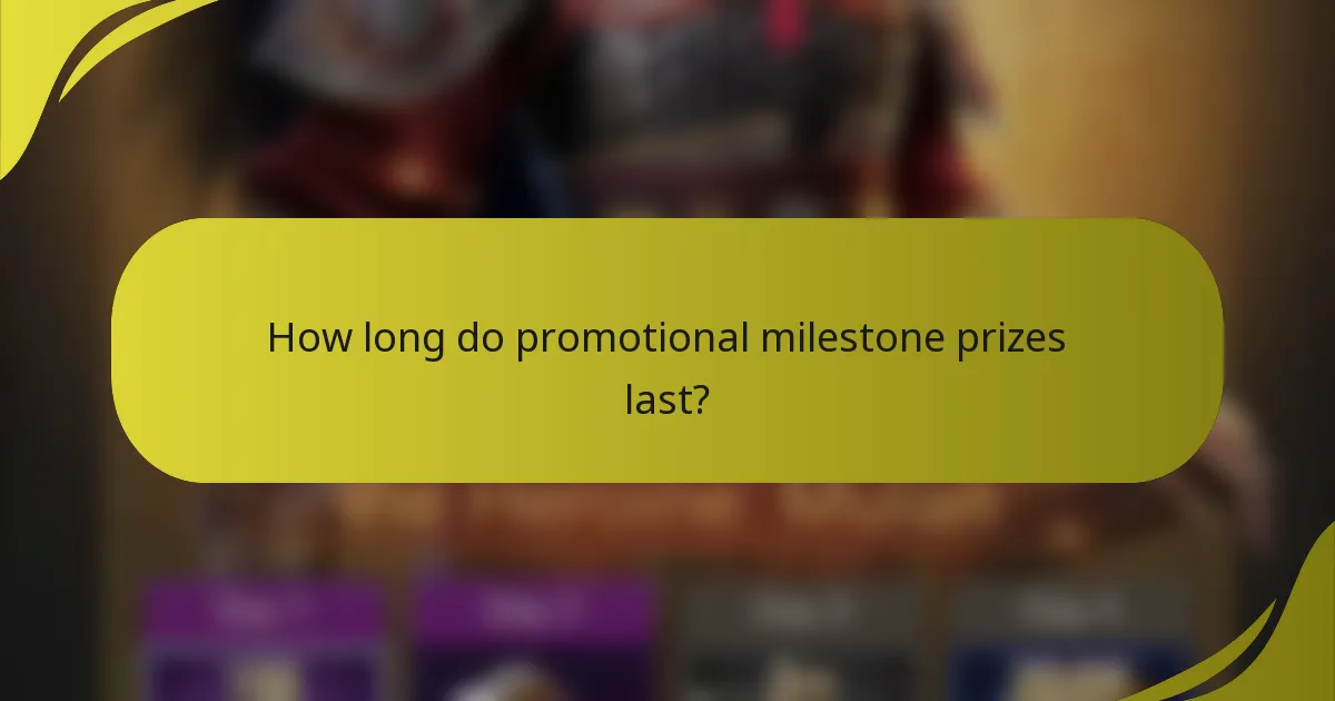 How long do promotional milestone prizes last?