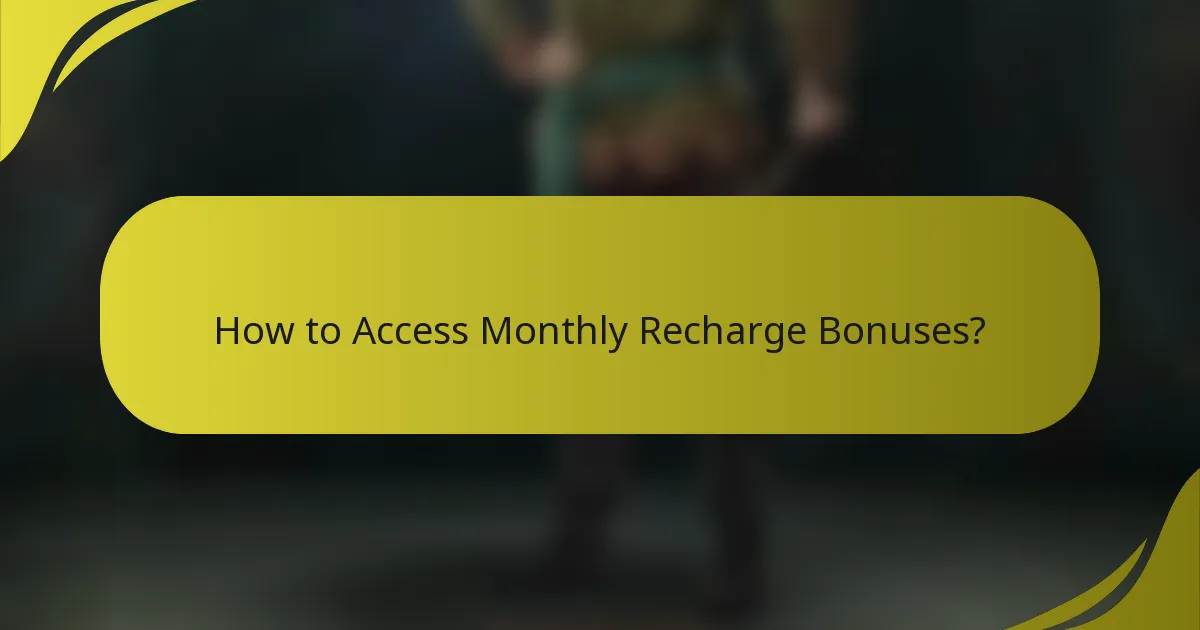 How to Access Monthly Recharge Bonuses?