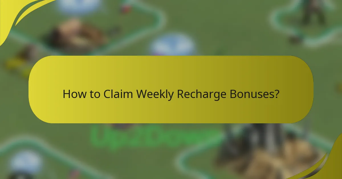 How to Claim Weekly Recharge Bonuses?