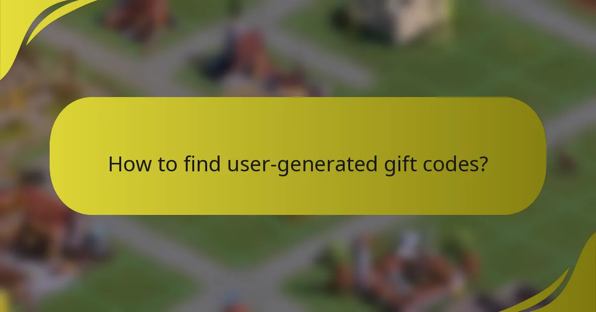 How to find user-generated gift codes?