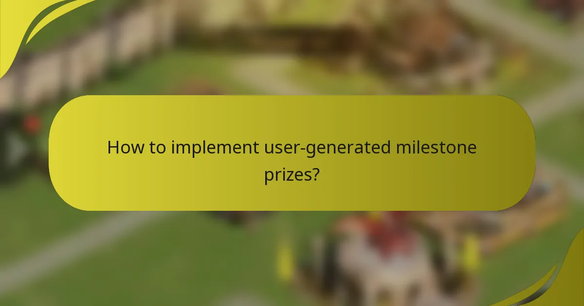 How to implement user-generated milestone prizes?