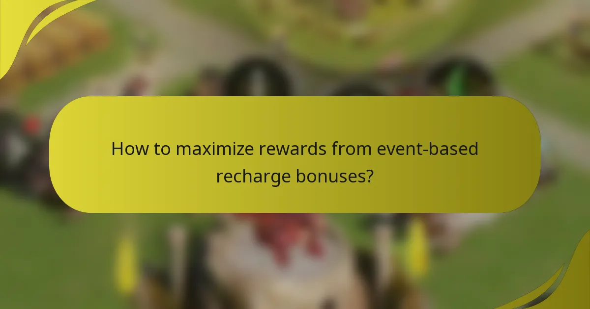 How to maximize rewards from event-based recharge bonuses?