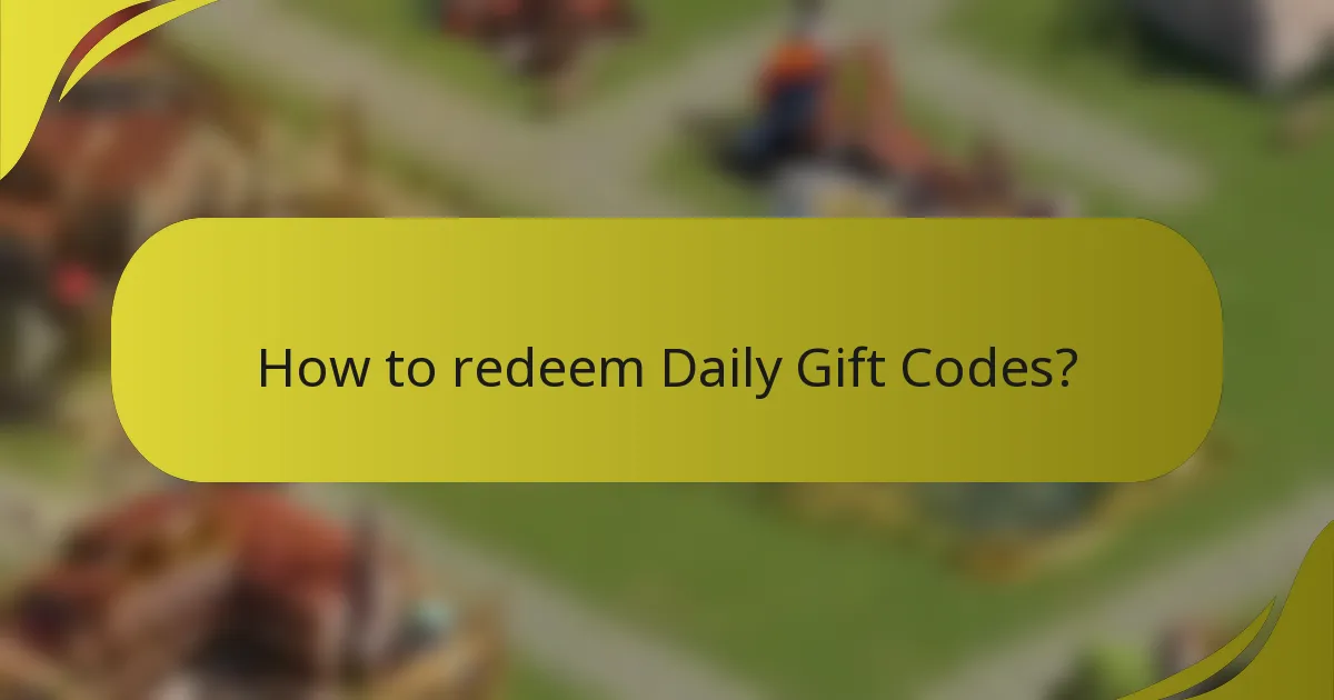 How to redeem Daily Gift Codes?