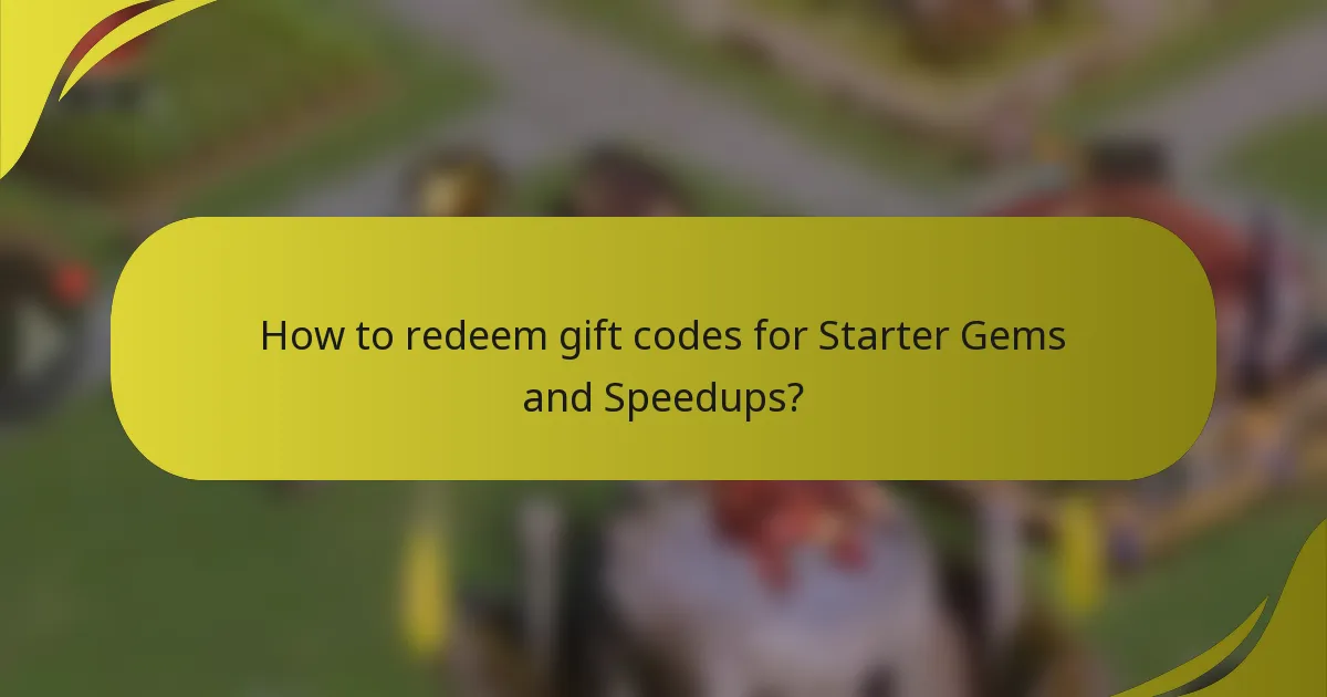 How to redeem gift codes for Starter Gems and Speedups?
