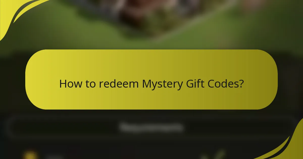 How to redeem Mystery Gift Codes?