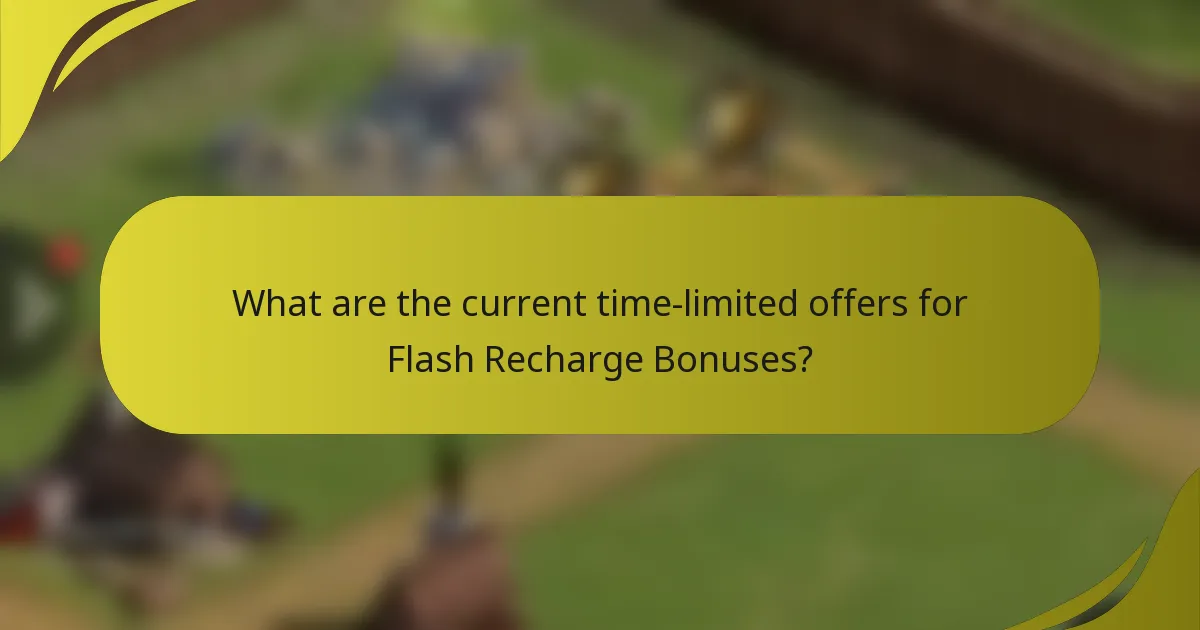 What are the current time-limited offers for Flash Recharge Bonuses?
