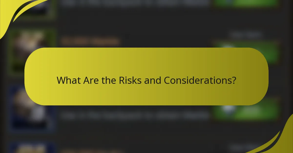 What Are the Risks and Considerations?