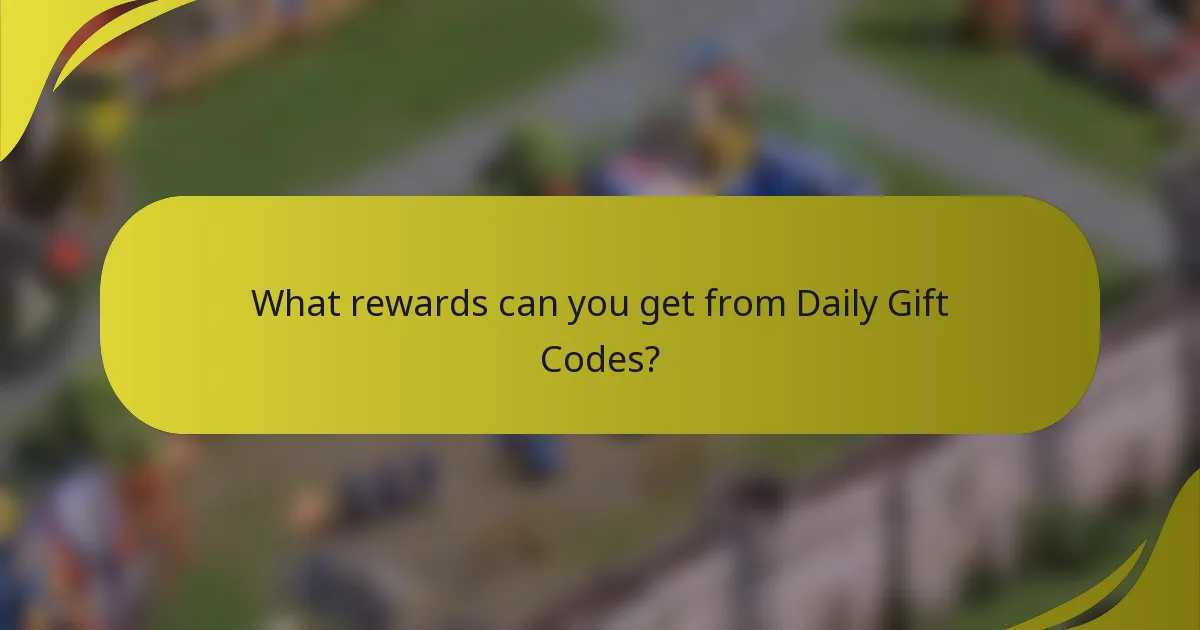 What rewards can you get from Daily Gift Codes?