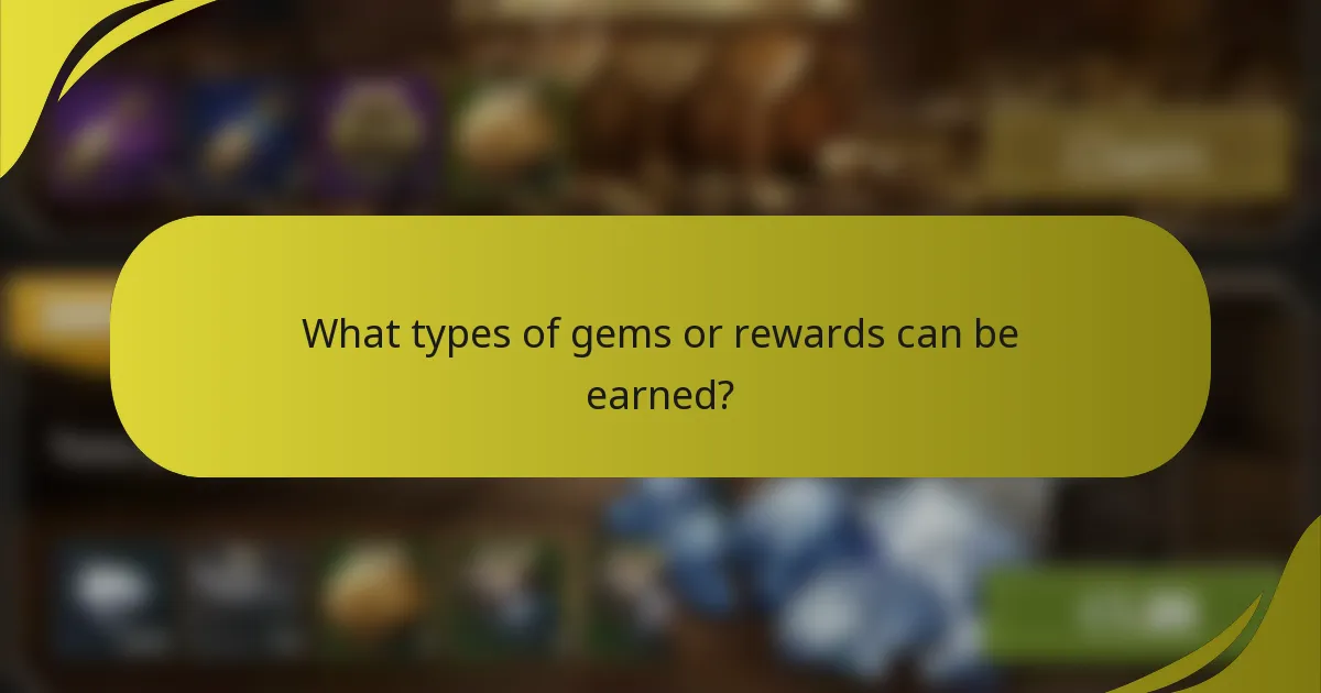 What types of gems or rewards can be earned?