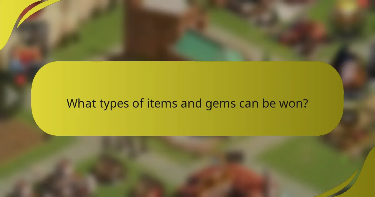 What types of items and gems can be won?