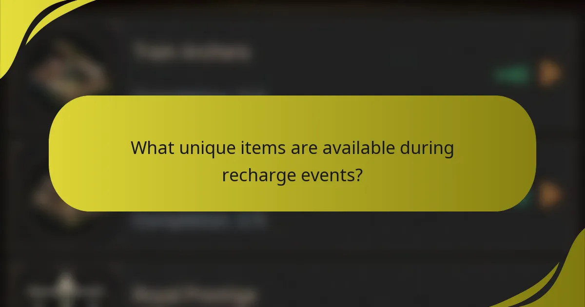 What unique items are available during recharge events?
