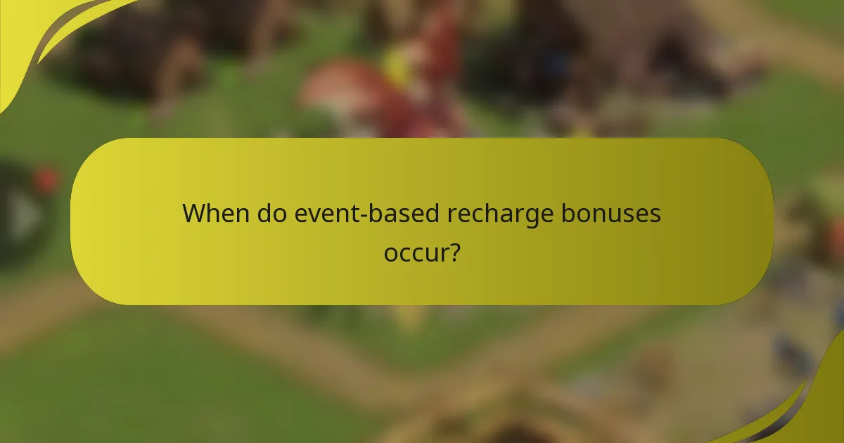 When do event-based recharge bonuses occur?