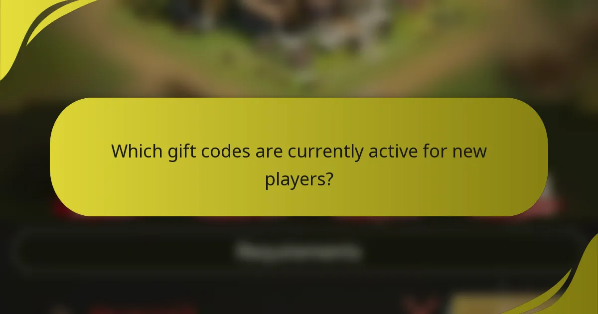 Which gift codes are currently active for new players?