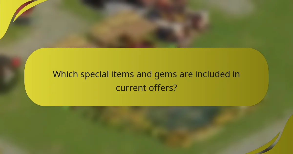 Which special items and gems are included in current offers?